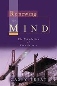 Paperback Renewing the Mind: The Foundation of Your Success Book