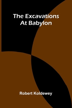 The Excavations At Babylon