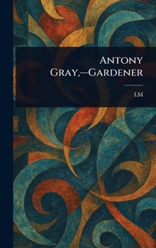 Hardcover Antony Gray, -Gardener Book