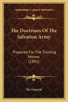Paperback The Doctrines Of The Salvation Army: Prepared For The Training Homes (1891) Book