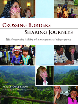 Paperback Crossing Borders - Sharing Journeys: Effective Capacity Building with Immigrant and Refugee Groups Book