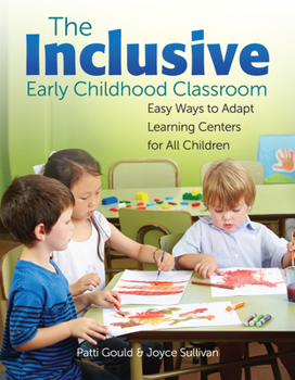 Paperback The Inclusive Early Childhood Classroom: Easy Ways to Adapt Learning Centers for All Children Book