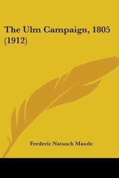 Paperback The Ulm Campaign, 1805 (1912) Book