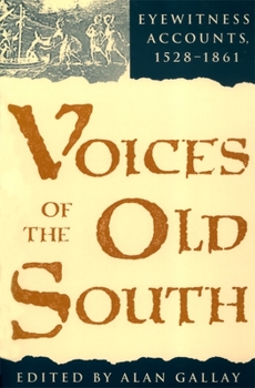 Paperback Voices of the Old South: Eyewitness Accounts, 15281861 Book