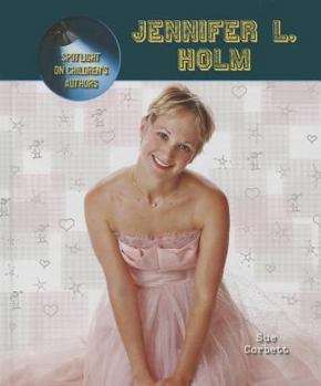 Jennifer L. Holm - Book  of the Spotlight on Children's Authors