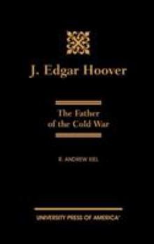 Hardcover J. Edgar Hoover: The Father of the Cold War Book