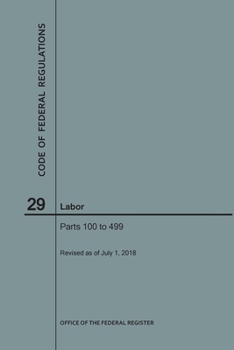 Paperback Code of Federal Regulations Title 29, Labor, Parts 100-499, 2018 Book