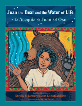 Paperback Juan the Bear and the Water of Life: La Acequia de Juan del Oso Book