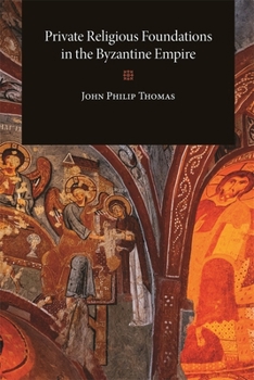Paperback Private Religious Foundations in the Byzantine Empire Book