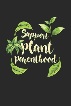 Support Plant Parenthood: Plants and Gardening. Graph Paper Composition Notebook to Take Notes at Work. Grid, Squared, Quad Ruled. Bullet Point Diary, To-Do-List or Journal For Men and Women.