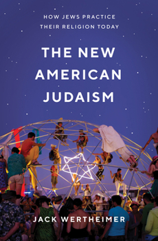 Hardcover The New American Judaism: How Jews Practice Their Religion Today Book