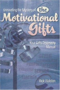 Paperback Unraveling the Mystery of the Motivational Gifts Book