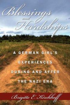 Paperback Blessings and Hardships: A German girl's experiences during and after the Nazi era Book