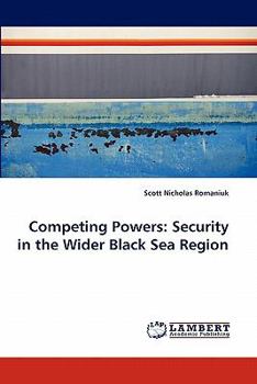 Paperback Competing Powers: Security in the Wider Black Sea Region Book