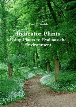 Paperback Indicator Plants: Using Plants to Evaluate the Environment Book