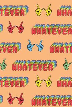 Paperback 90s Whatever Notebook: Retro Nineties Nostalgia - Whatever Whatever Whatever Book