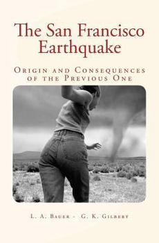 Paperback The San Francisco Earthquake: Origin and Consequences of the Previous One Book