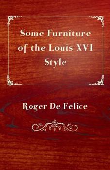 Paperback Some Furniture of the Louis XVI Style Book