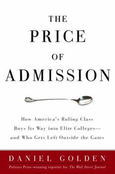 Hardcover The Price of Admission: How America's Ruling Class Buys Its Way Into Elite Colleges--And Who Gets Left Outside the Gates Book