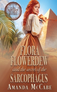 Paperback Flora Flowerdew and the Secret of the Sarcophagus Book