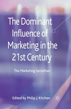 Paperback The Dominant Influence of Marketing in the 21st Century: The Marketing Leviathan Book