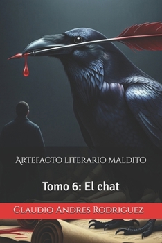 Artefacto literario maldito: Tomo 6: El chat (Spanish Edition)