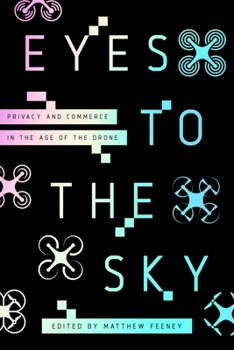 Hardcover Eyes to the Sky: Privacy and Commerce in the Age of the Drone Book