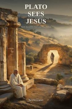 Paperback PLATO SEES JESUS (Plato and Jesus) Book