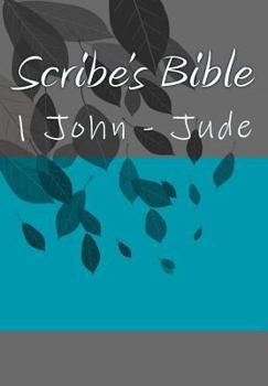 Paperback Scribe's Bible: 1 John - Jude Book
