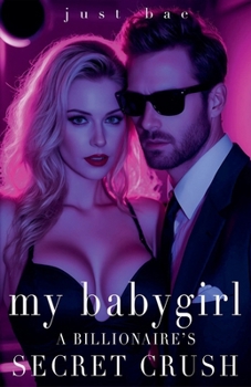 Paperback My Babygirl - A Billionaire's Secret Crush Book