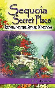 Paperback Sequoia Secret Place: Redeeming the Stolen Kingdom Book