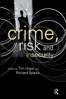 Paperback Crime, Risk and Insecurity: Law and Order in Everyday Life and Political Discourse Book