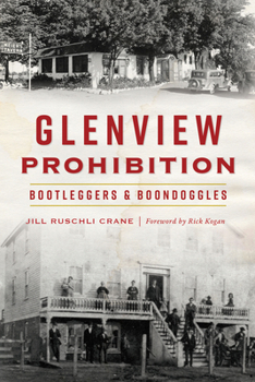 Paperback Glenview Prohibition: Bootleggers & Boondoggles Book