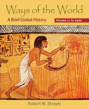 Paperback Ways of the World, Volume 1: A Brief Global History: To 1500 Book