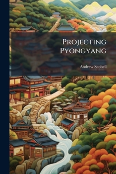Paperback Projecting Pyongyang Book