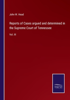 Paperback Reports of Cases argued and determined in the Supreme Court of Tennessee: Vol. III Book