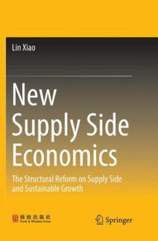 Paperback New Supply Side Economics: The Structural Reform on Supply Side and Sustainable Growth Book