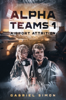 Paperback Alpha Teams 1: Airport Attrition Book