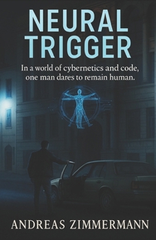 Paperback Neural Trigger: In a world of cybernetics and code, one man dares to remain human. Book