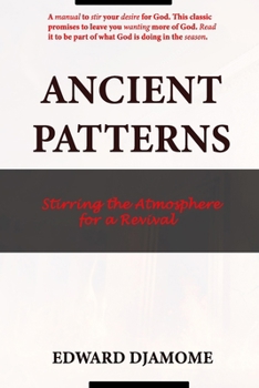 Paperback Ancient Patterns: Stirring the atmosphere for a Revival Book