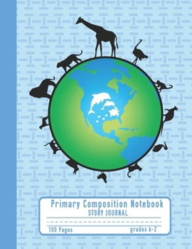 Paperback Primary Composition Notebook Story Journal: Earth and Animals Notebook with Picture Space, 100 Handwriting Practice Pages with Dotted Midlines, Perfec Book