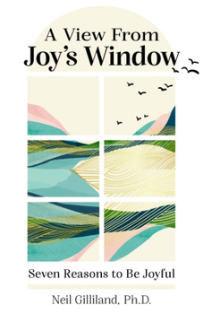 Paperback A View from Joy's Window: Seven Reasons to Be Joyful Book