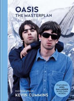 Hardcover Oasis the Masterplan: Photographs by Kevin Cummins Featuring Noel Gallagher in His Own Words Book