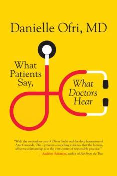 Hardcover What Patients Say, What Doctors Hear Book