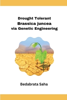 Paperback Drought Tolerant Brassica juncea via Genetic Engineering Book