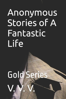 Paperback Anonymous Stories of A Fantastic Life: The Series Book
