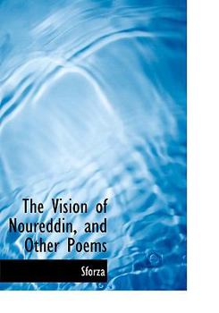 Paperback The Vision of Noureddin, and Other Poems [Large Print] Book
