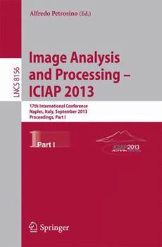 Paperback Progress in Image Analysis and Processing, Iciap 2013: Naples, Italy, September 9-13, 2013, Proceedings, Part I Book