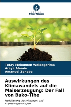 Paperback Auswirkungen des Klimawandels auf die Maiserzeugung: Der Fall von Bako-Tibe [German] Book