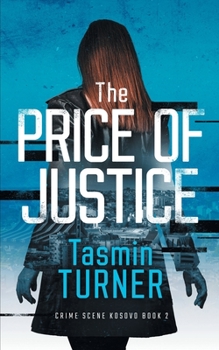 Paperback The Price of Justice: Crime Scene Kosovo Book 2 Book